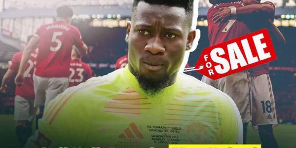 头号负资产？奥纳纳今夏或重返曼联迎加薪，拉爵或需倒贴才能离队