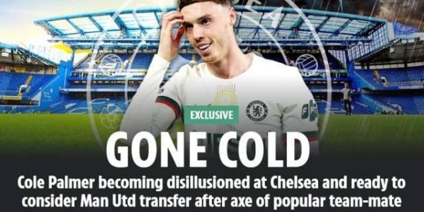 一日英超动向：帕尔默对蓝军不满想离开，阿森纳新人想去曼联